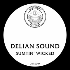 Delian Sound - Sumtin' Wicked