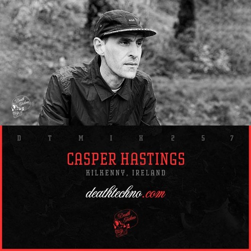DTMIX257 - Casper Hastings [Kilkenny, IRELAND]