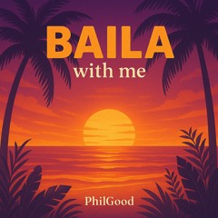 Baila with me