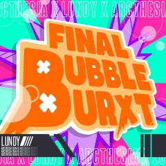 [Arcthesia OFA#6] FINAL BUBBLE BURXT