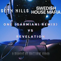 One (Garmiani Remix) vs Revelation (Matthew Vegas Mashup)