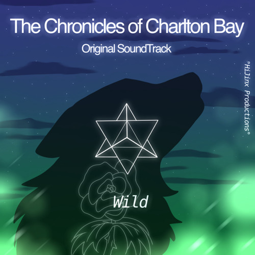 Wild | TCOCB ORIGINAL SOUNDTRACK | °HiJinx Productions°