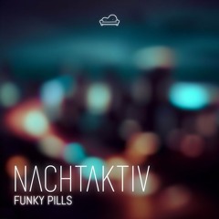 Nachtaktiv - Funky Pills - Out Nov 13th!