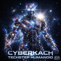 CyberKach - Techstep HUMANOID [Techstep Drum & Bass] #UACK44 @UniverseAxiom LaBel