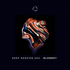 Deep Session 004 : BLONDET