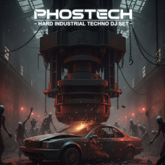 PHOSTECH - HARD INDUSTRIAL TECHNO DJ SET