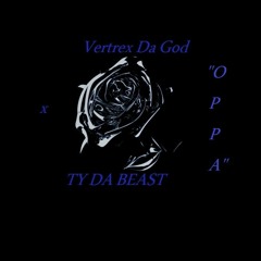 Vertrex Da God X TY DA BEAST - "OPPA"