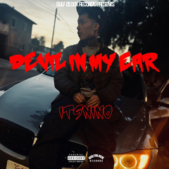 DEVIL IN MY EAR - IT$NINO