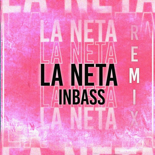 Stream La Neta ( Remix ) by ℑ𝔫𝔅𝔞𝔰𝔰 Listen online for free on SoundCloud