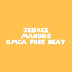 mangos (dmca / copyright free beat for stream)