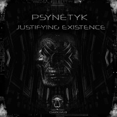 Psynetyk - Justifying Existence