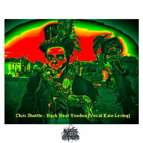 Chris Shuttle - Back Beat Voodoo (Vocal Kate Lesing) [Free Release]