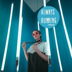 ALWAYS RUNNING [Tale Of Us / Adam Port / Camelphat...]