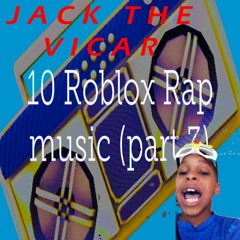 10 ROBLOX RAP MUSIC (PART 3)