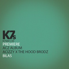 Acizzy X The Hood Brodz - Bilas [ PREMIERE ]