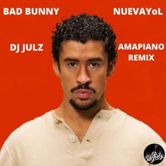 Bad Bunny - Nuevayol (Dj Julz Amapiano Remix)(Dirty)
