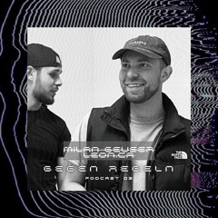 Leon.Ca X Milan Geuser - GEGEN REGELN PODCAST 03