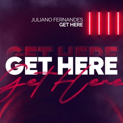Juliano Fernandes - Get Here (VIP Mix)
