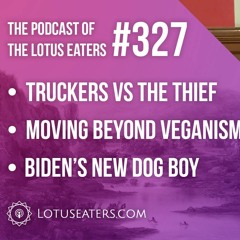 The Podcast of the Lotus Eaters #327