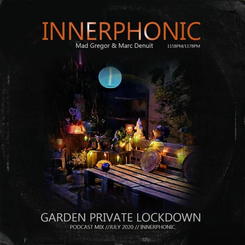 Innerphonic (Mad Gregor & Marc Denuit)  Garden Private Lockdown July 2020