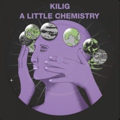 Kilig - A Little Chemistry
