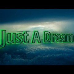 Just A Dream