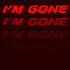 I'm Gone