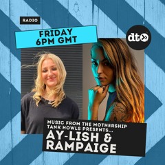 Music from the Mothership #002 Tank Howls presents Ay-lish & Rampaige