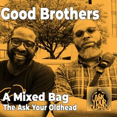 Good Brothers A Mixed Bag