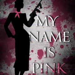 [Access] EBOOK 📰 My Name Is Pink (Morally Questionable) by  Veronica Lancet [EBOOK E