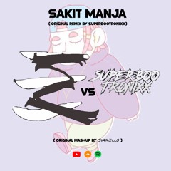 SAKIT MANJA VS SUPERBOOTRONIXX