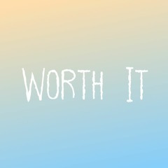 Worth It