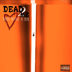 DEAD 2 ME