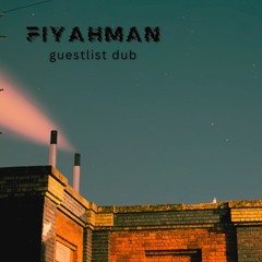 Fiyahman - Guestlist dub