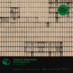 HOMEAGAIN 002 - Thalo Santana Incl. DJOKO Remix