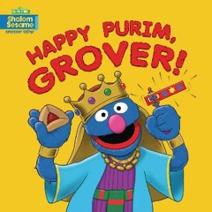 PDF [READ] ⚡ Happy Purim, Grover! (123 Sesame Street: Shalom Sesame) get [PDF]