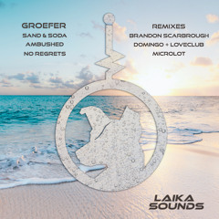 Premiere: Groefer - Sand & Soda (Brandon Scarbrough Remix) [LAIKA Sounds]