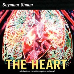View [KINDLE PDF EBOOK EPUB] The Heart: All about Our Circulatory System and More! (Smithsonian-scie