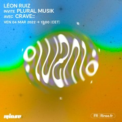 Léon Ruiz invite Plural musik avec Crave - 04 Mars 2022