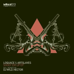 Loquace, Artslaves - Shoot You Up (DJ W!LD Remix)