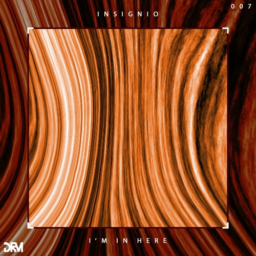 Insignio - I'm In Here [#DRM007] (free download)