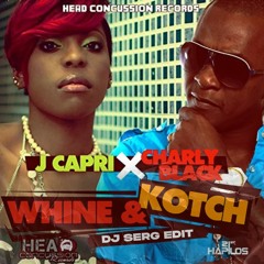 J CAPRI & CHARLY BLACK - WHINE & KOTCH (DJ SERG EDIT)