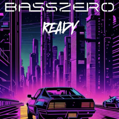 Basszer0- Ready