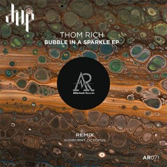FULL PREMIERE : Thom Rich - Bubble In A Sparkle (Original Mix)[Aftertech Records]