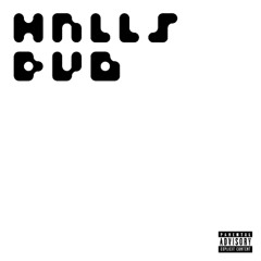 HALLS DUB (Ft. MC Jhey)