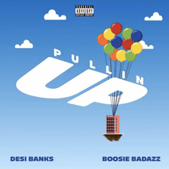 Desi Banks - Pullin Up ft. Boosie Badazz