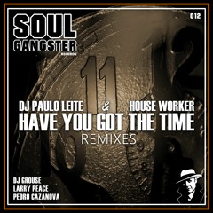 Dj Paulo Leite & House Worker - Have You Got the Time (Pedro Cazanova Remix) Preview