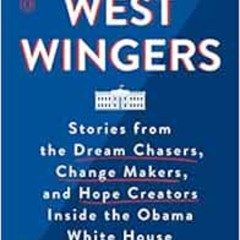 DOWNLOAD EBOOK 📘 West Wingers: Stories from the Dream Chasers, Change Makers, and Ho