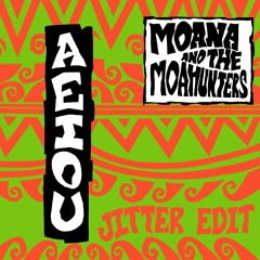 Moana And The Moa Hunters - A E I O U (Jitter Edit) Free DL