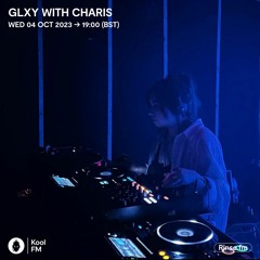 Charis Kool FM Guest Mix - GLXY Show 04.10.23
